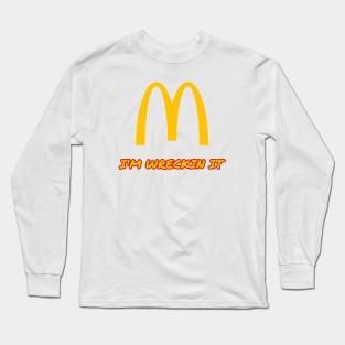 I’M WRECKIN IT Long Sleeve T-Shirt